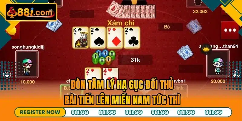 Đòn tâm lý hạ gục đối thủ bài tiến lên miền nam tức thì