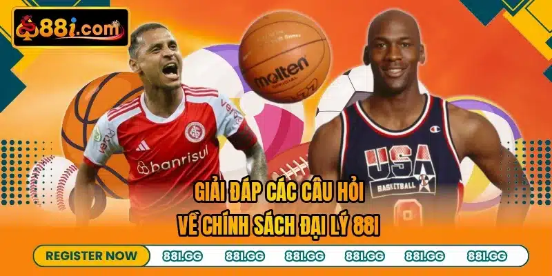 Giải đáp các câu hỏi về chính sách đại lý 88I