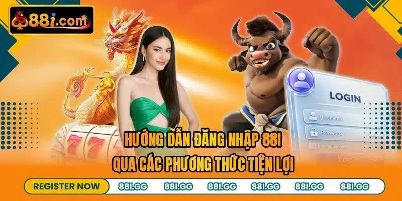 Hướng dẫn đăng nhập 88I qua các phương thức tiện lợi