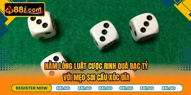 Nằm lòng luật cược rinh quà bạc tỷ với mẹo soi cầu xóc đĩa