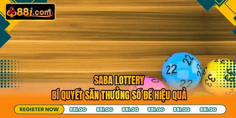 Saba Lottery - Bí Quyết Săn Thưởng Số Đề Hiệu Quả