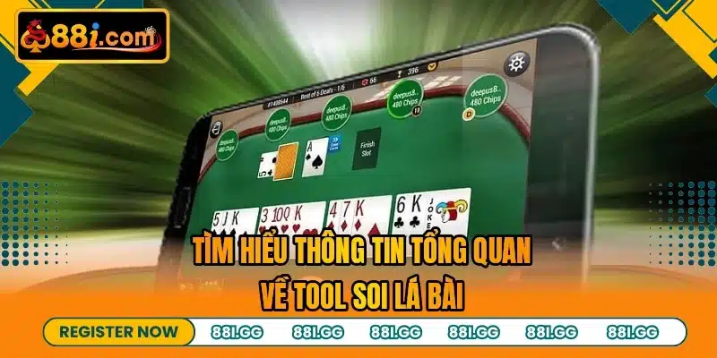 Tìm hiểu thông tin tổng quan về tool soi lá bài