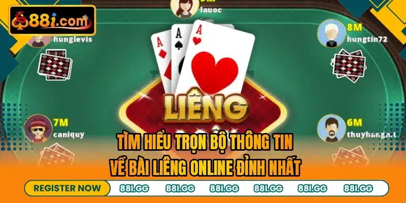 Tìm hiểu trọn bộ thông tin về bài liêng online đỉnh nhất